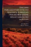 Discorsi parlamentari di Silvio Spaventa pubblicati per deliberazione della Camera dei deputati Discorsi parlamentari di Silvio Spaventa pubblicati per deliberazione della Camera dei deputati