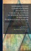 Leonhardi Euleri Commentationes Arithmeticae Collectae, Auspiciis Academiae Imperialis Scientiarum Petropolitanae, Volume 2... Leonhardi Euleri Commentationes Arithmeticae Collectae, Auspiciis Academiae Imperialis Scientiarum Petropolitanae, Volume 2...