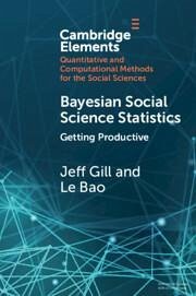 Bayesian Social Science Statistics: Volume 2 - Gill, Jeff; Bao, Le