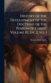 History of the Development of the Doctrine of the Person of Christ Volume 10, dv. 2, vo. 1