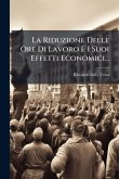 La Riduzione Delle Ore Di Lavoro E I Suoi Effetti Economici...