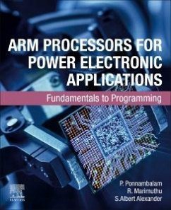 Arm Processors for Power Electronic Applications - Ponnambalam, P.; Marimuthu, R.; Alexander, S Albert
