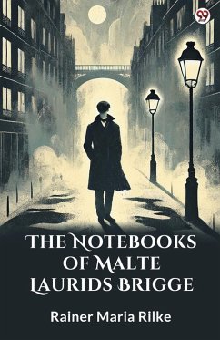 The Notebooks Of Malte Laurids Brigge - Rilke, Rainer Maria