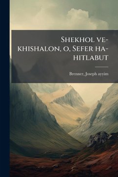 Cover Shekhol ve-khishalon, o, Sefer ha-hitlabut