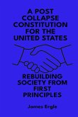 A Post Collapse Constitution for the United States A Post Collapse Constitution for the United States