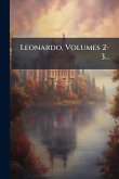 Leonardo, Volumes 2-3... Leonardo, Volumes 2-3...