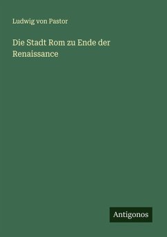 Cover Die Stadt Rom zu Ende der Renaissance