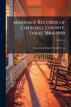 Cover Marriage Records of Cherokee County, Texas, 1884-1890