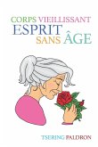 Corps vieillissant, esprit sans âge Corps vieillissant, esprit sans âge