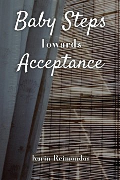 Baby Steps Towards Acceptance - Reimondos, Karin