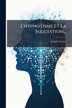 Cover L'hypnotisme Et La Suggestion...