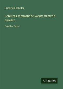 Cover Schillers sämmtliche Werke in zwölf Bänden