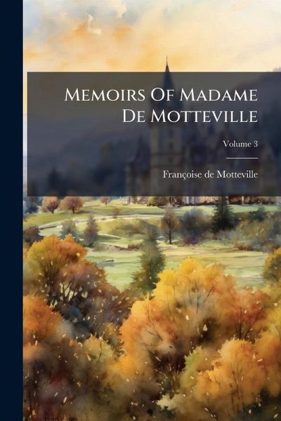 Memoirs Of Madame De Motteville