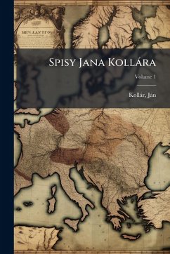 Spisy Jana Kollàra - Kollàr, Jàn Spisy Jana Kollàra - Kollàr, Jàn