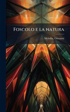 Foscolo e la natura - Giovanni, Melodia