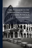 Del Commercio De' Romani Dalla Prima Guerra Punica A Costantino