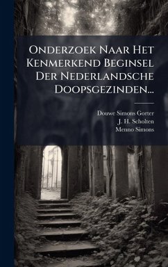 Cover Onderzoek Naar Het Kenmerkend Beginsel Der Nederlandsche Doopsgezinden...