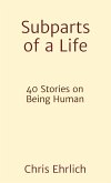 Subparts of a Life Subparts of a Life