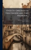 Over De Opkomst En Den Ondergang Van Naarden...