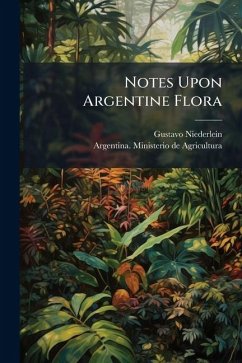 Notes Upon Argentine Flora - Niederlein, Gustavo
