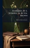 Hermann, By E. Werner, Tr. By H.k. Brown