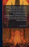 Officia Propria Sanctorum Patriarchalis Ecclesiae Hispalensis Et Dioecesis In Sacra Congregatione Eminentissimorum Dominorum Cardinalium Pro Sacris Ritibus & Caerimoniis Ã€ ... Sixto V Pontifice Maximo Deputatorum