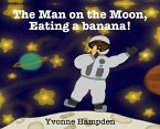 The Man on the Moon, Eating a banana
