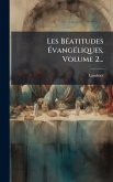 Les BÃ(c)atitudes Ã‰vangÃ(c)liques, Volume 2...