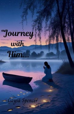 Journey With Him... - Spencer, Gaysa T