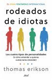 Rodeados de Idiotas: Los Cuatro Tipos de Personalidades (O Cómo Entender a Quienes Cuesta Tanto Entender) / Surrounded by Idiots Rodeados de Idiotas: Los Cuatro Tipos de Personalidades (O Cómo Entender a Quienes Cuesta Tanto Entender) / Surrounded by Idiots