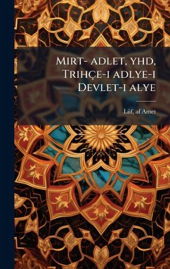 Cover Mirt- adlet, yhd, Trihçe-i adlye-i Devlet-i alye
