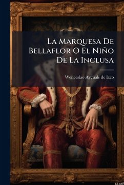 La Marquesa De Bellaflor O El Niño De La Inclusa