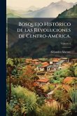 Bosquejo HistÃ3rico de las Revoluciones de Centro-AmÃ(c)rica.