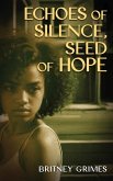 ECHOES OF SILENCE, SEEDS OF HOPE