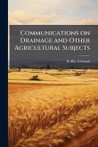 Communications on Drainage and Other Agricultural Subjects