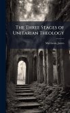 The Three Stages of Unitarian Theology