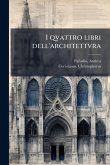 I qvattro libri dell'architettvra I qvattro libri dell'architettvra
