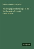 Die Pädagogische Pathologie in der Erziehungskunde des 19. Jahrhunderts