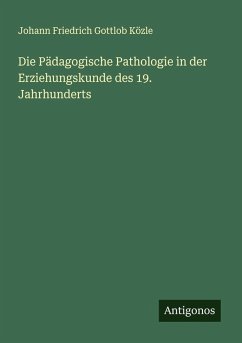 Cover Die Pädagogische Pathologie in der Erziehungskunde des 19. Jahrhunderts