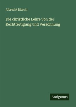 Cover Die christliche Lehre von der Rechtfertigung und Versöhnung