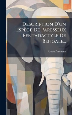 Description D'un Espèce De Paresseux Pentadactyle De Bengale... - Vosmaer, Arnout