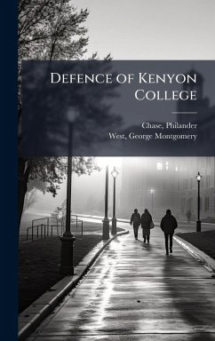 Defence of Kenyon College - Chase, Philander; Montgomery, West George