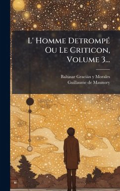 Cover L' Homme DetrompÃ(c) Ou Le Criticon, Volume 3...