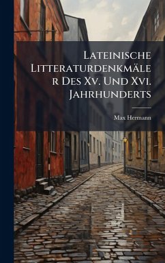 Cover Lateinische Litteraturdenkmäler Des Xv. Und Xvi. Jahrhunderts