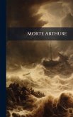 Morte Arthure Morte Arthure