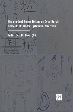 Cover Hayalimdeki Beden Egitimi ve Oyun Dersi Gelecekteki Beden Egitiminin Yeni Yüzü