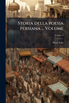Cover Storia della poesia persiana ... Volume
