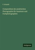 Compendium der praktischen Photographie für Amateure und Fachphotographen