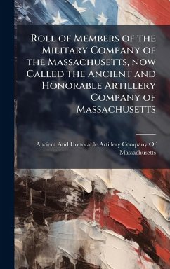 Cover Roll of Members of the Military Company of the Massachusetts, now Called the Ancient and Honorable Artillery Company of Massachusetts