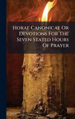 Cover Horae Canonicae Or Devotions For The Seven Stated Hours Of Prayer
